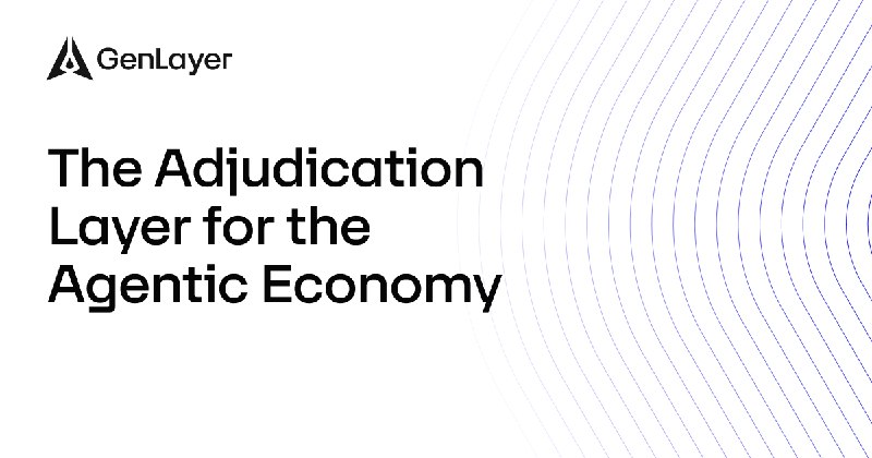 GenLayer: The Adjudication Layer for the Agentic Economy