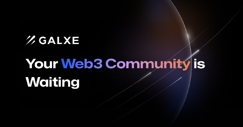 Galxe - Your Web3 Community is Waiting