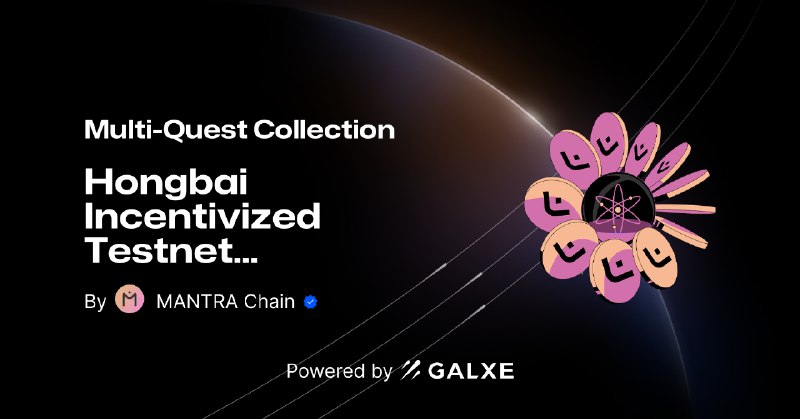 Hongbai Incentivized Testnet by MANTRA Chain | Galxe Quest